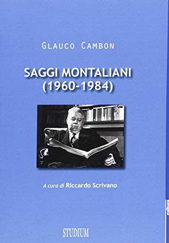 Saggi montaliani (1960-1984) (9788838241857) by Glauco Cambon
