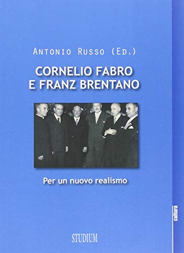 Beispielbild fr Cornelio Fabro e Franz Brentano. Per un nuovo realismo (Cultura Studium 25. Nuova Serie, La Dialettica 9) zum Verkauf von Antiquariaat Schot