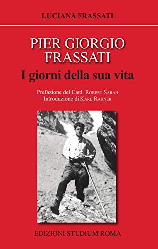 Beispielbild fr Pier Giorgio Frassati. I giorni della sua vita zum Verkauf von libreriauniversitaria.it