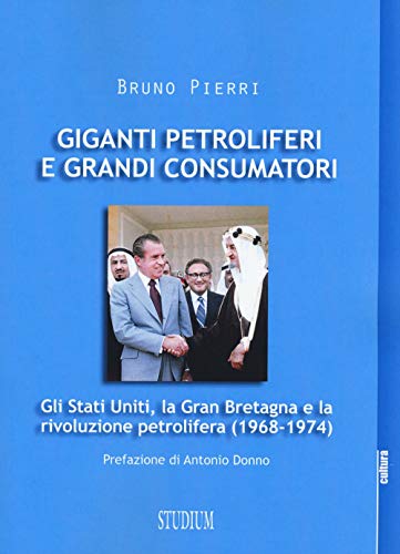 9788838243370: Giganti petroliferi e grandi consumatori. Gli Stati Uniti, la Gran Bretagna e la rivoluzione petrolifera (1968-1974) (La cultura)