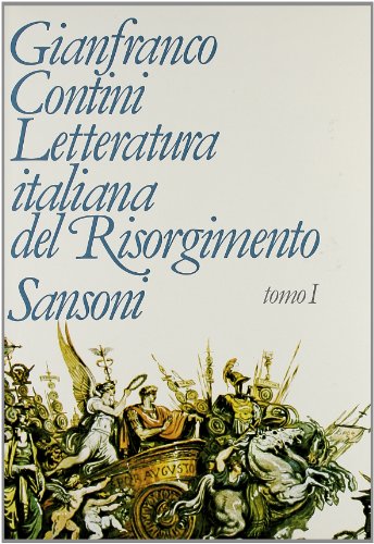 9788838307553: Letteratura italiana del risorgimento. 1789-1861. Tomo I