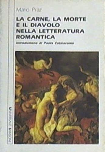 9788838308208: La carne, la morte e il diavolo nella letteratura romantica / Mario Praz