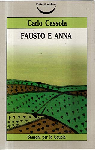 Fausto E Anna Fette Di Melone Abebooks Cassola Carlo 8108