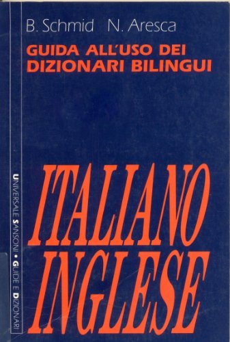 Stock image for Guida all'uso dei dizionari bilingui: italiano-inglese for sale by Libreria IV Fontane S.a.S