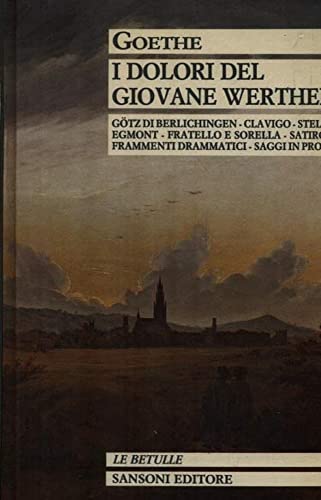 9788838312151: I dolori del giovane Werther e altri scritti