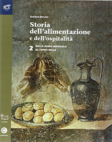 Beispielbild fr Storie dell'alimentazione e dell'ospitalit. Per le Scuole superiori (Vol. 2) zum Verkauf von medimops