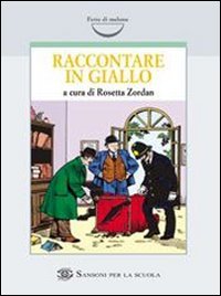 9788838347917: Raccontare in giallo. Per le Scuole