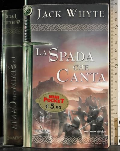 LE CRONACHE DI CAMELOT: LA SPADA CHE CANTA - WHYTE JACK