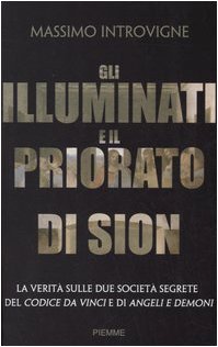 Stock image for Gli illuminati e il Priorato di Sion. La verit sulle due societ segrete del Codice da Vinci e di Angeli e Demoni for sale by ThriftBooks-Atlanta