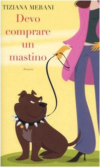 Devo comprare un mastino - Merani, Tiziana