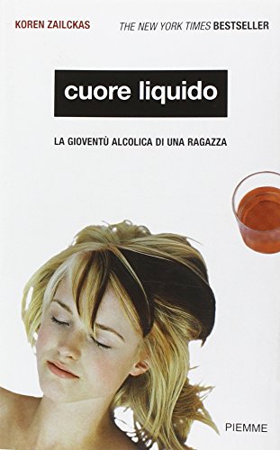 Stock image for Cuore liquido. La giovent alcolica di una ragazza Zailckas, Koren and Carena, A. for sale by Librisline