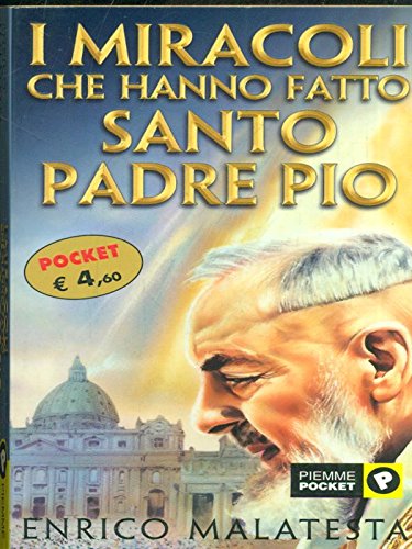 Stock image for I miracoli che hanno fatto santo padre Pio for sale by medimops