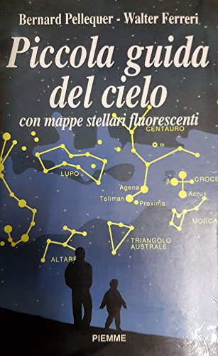 Imagen de archivo de Piccola guida del cielo. Con mappe stellari fluorescenti a la venta por medimops
