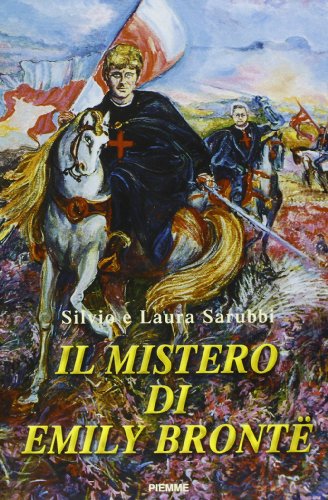 Il mistero di Emily Bronte - Sarubbi, Sivlio - Sarubbi, Laura