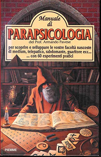 Stock image for Manuale di parapsicologia. Per scoprire e sviluppare le vostre facolt nascoste di medium, telepatico, rabdomante. 60 esperimenti pratici (Manuali della casa) for sale by medimops