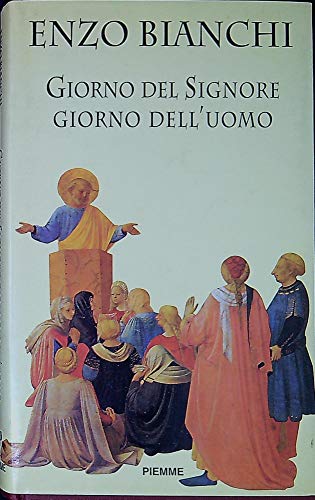 Stock image for Il giorno del Signore, giorno dell'uomo. Per un rinnovamento della domenica Bianchi, Enzo for sale by LIVREAUTRESORSAS