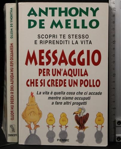 Messagio Per Un'Aquila Che Si Crede Un Pollo (9788838423802) by Anthony De Mello
