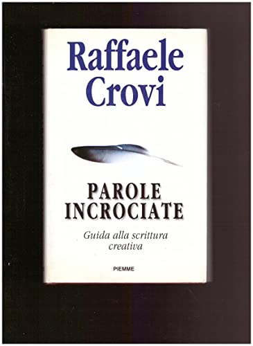 9788838424083: Parole incrociate. Guida alla scrittura creativa