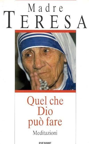 Stock image for Quel che Dio pu fare. Meditazioni Teresa di Calcutta (santa) and De Bertodano, T. for sale by Librisline