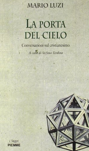 9788838427442: La porta del cielo: Conversazioni sul cristianesimo (I saggi Piemme) (Italian Edition)