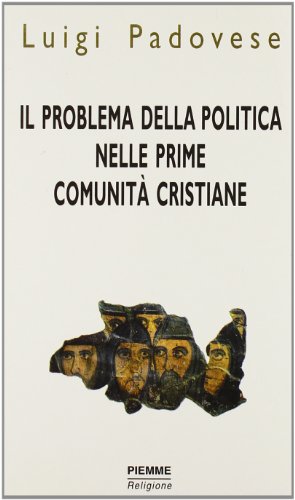 Stock image for Il problema della politica nelle prime comunita' cristiane for sale by Libreria Parnaso