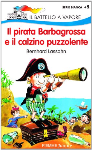 Beispielbild fr Il Pirata Barbagrossa E Il Calzino Puzzolente (Italian Edition) zum Verkauf von Wonder Book