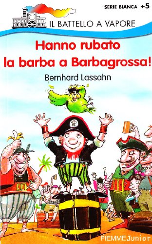 Stock image for Hanno rubato la barba a Barbagrossa! for sale by Books Unplugged