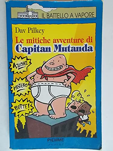 9788838435324: Le mitiche avventure di Capitan Mutanda (Il battello a vapore. Serie azzurra)