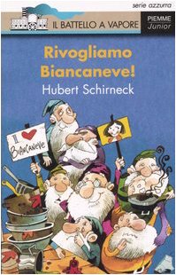 Rivogliamo Biancaneve! (9788838435737) by Hubert Schirneck