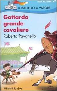 9788838435874: Gottardo grande cavaliere (Il battello a vapore. Serie azzurra)