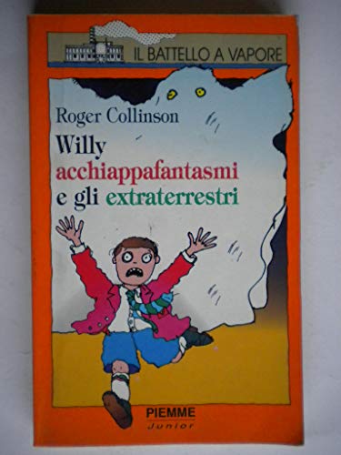 Stock image for Willy acchiappafantasmi e gli extraterrestri (Il battello a vapore. Serie arancio) for sale by medimops