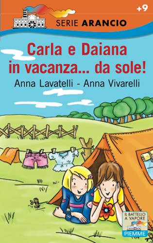 9788838436826: Carla e Daiana in vacanza... da sole! (Il battello a vapore. Serie arancio)