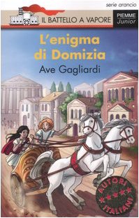 9788838439285: Bella storia. I Romani. L'enigma di Domizia. Ediz. illustrata