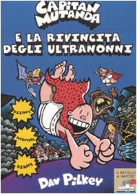 Capitan Mutanda e la rivincita degli ultranonni (9788838439759) by Dav Pilkey