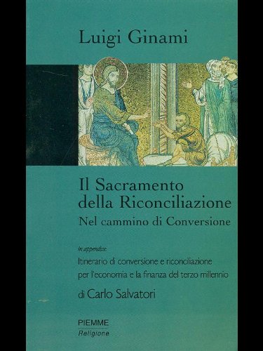 Beispielbild fr Il sacramento della Riconciliazione. Nel cammino di Conversione. zum Verkauf von FIRENZELIBRI SRL