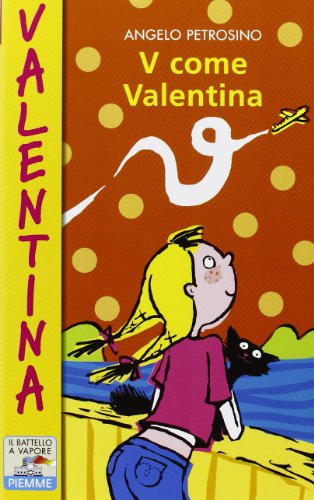 9788838450204: V come Valentina (Il battello a vapore. Serie Valentina)