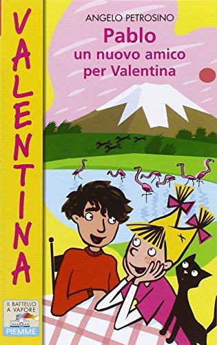 9788838450310: Pablo. Un nuovo amico per Valentina (Il battello a vapore. Serie Valentina)