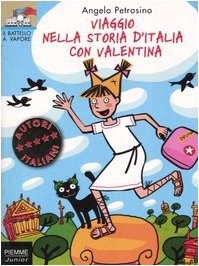 9788838450440: Viaggio nella storia d'Italia con Valentina (Il battello a vapore. Serie Valentina)