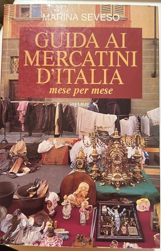 Stock image for Guida ai mercatini d'Italia. Mese per mese for sale by medimops