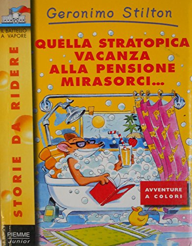 Quella stratopica vacanza alla pensione Mirasorci... (9788838455445) by Geronimo Stilton