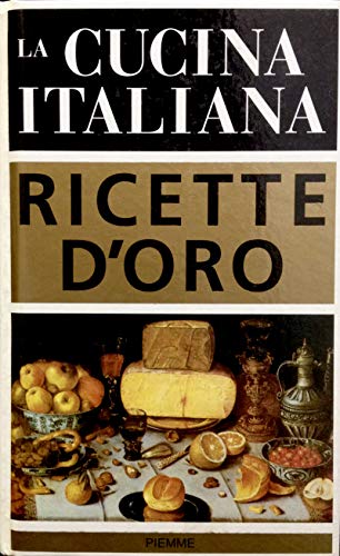 9788838466328: La cucina italiana. Ricette d'oro. Ediz. illustrata