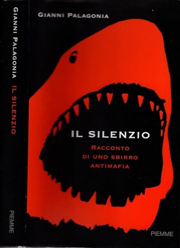 Il silenzio. Racconto di uno sbirro antimafia - n/a