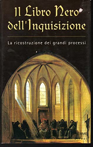 9788838469008: Il libro nero dell'Inquisizione. La ricostruzione dei grandi processi.