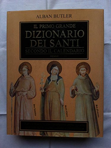 Il Primo Grande Dizionario dei Santi Secondo il Calendario (9788838469138) by Alban Butler