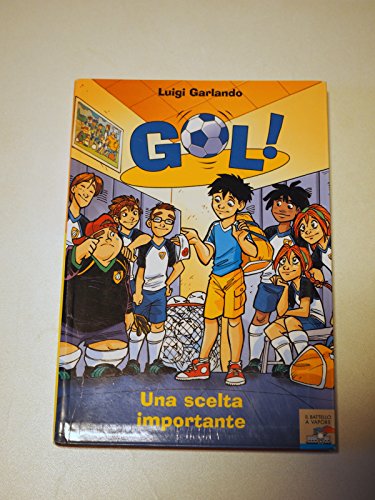 9788838474330: Una scelta importante (Il battello a vapore. Gol!)