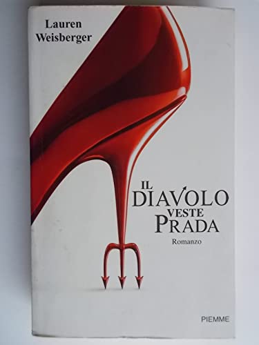 Il diavolo veste Prada - Lauren Weisberger - Libro - Piemme 