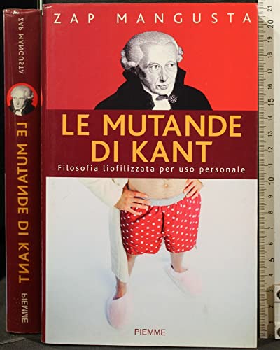 9788838481369: Le mutande di Kant. Filosofia liofilizzata per uso personale