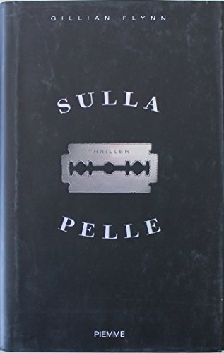 Sulla pelle (9788838487071) by Gillian Flynn