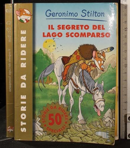 Geronimo Stilton n. 50 - IL SEGRETO DEL LAGO SCOMPARSO ed. Piemme