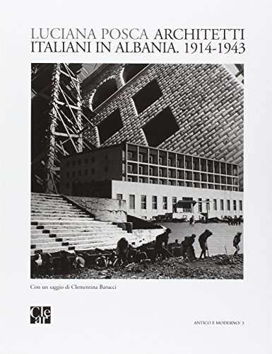 9788838501104: Architetti italiani in Albania. 1914-1943 (Antico e moderno)